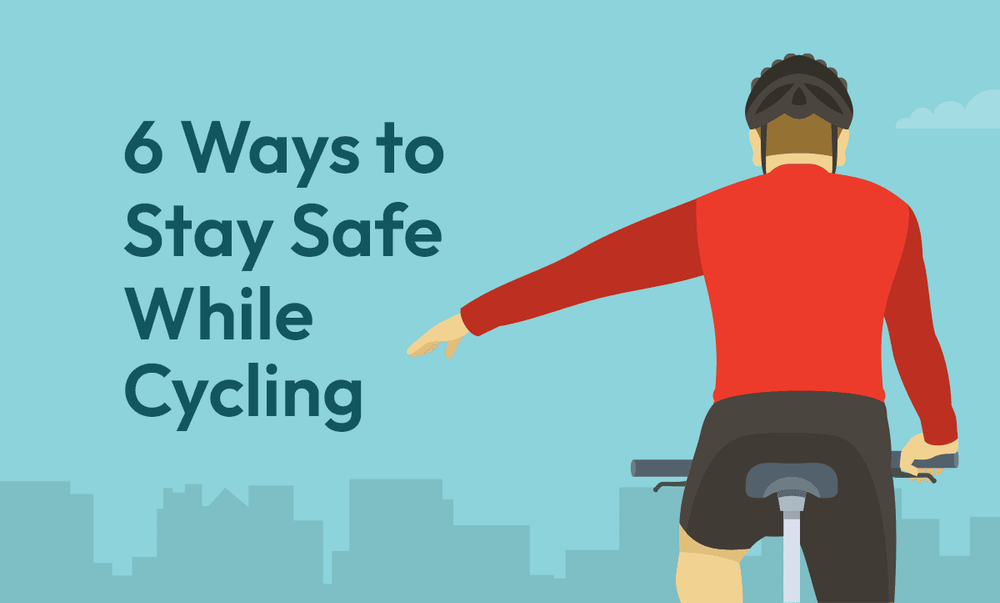 6 Ways to Stay Safe While Cycling