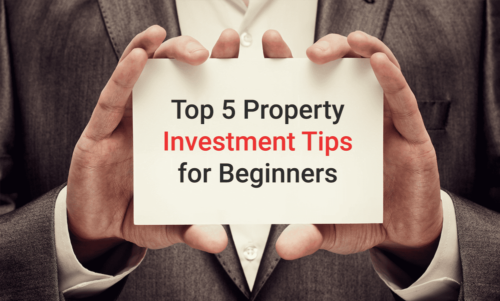 Top 5 Property Investment Tips For Beginners